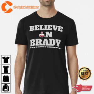 Believe in Brady Unisex T-Shirt