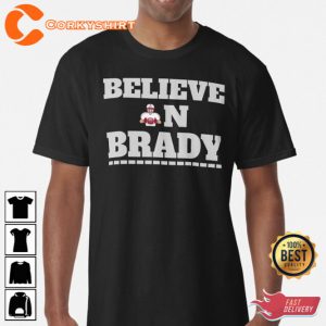 Believe in Brady Unisex T-Shirt