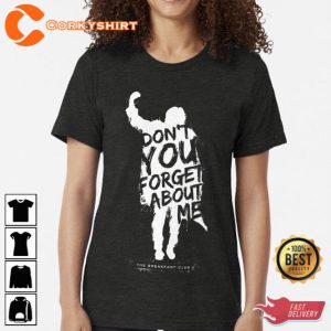Breakfast Club Don’t You Forget About Me Text Unisex T-Shirt