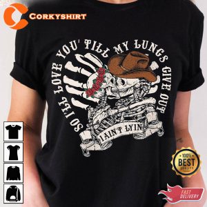 Cute Valentines Day I'll Love You Till My Lungs Give Out Ain't Lyin Unisex T-shirt