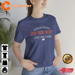 Damar Hamlin Did We Win Shirt Love for Three Buffalo T Shirt