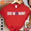 Did We Win Shirt Damar Hamlin Did We Win Tee
