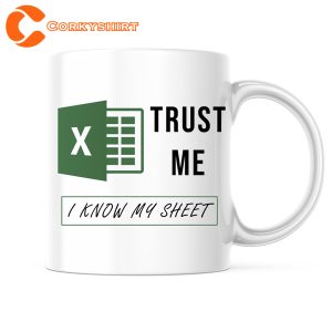 Excel I Know My Sheet Mug Freak In The Sheets Mug