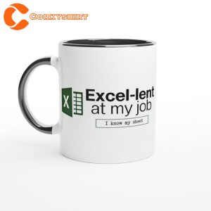 Excel-lent at My Job Miscrosoft Excel Mug