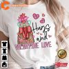 Funny Chicken Valentines Day Hugs And Valentine Love Vibe Unisex T-shirt