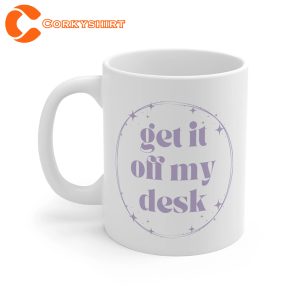 Get It Off My Desk Lavender Haze Mug Taylor Swiftie Fan Gift