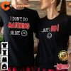 I Don’t Do Matching Shirt Couple Matching Valentine Day Love T-Shirt