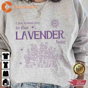 I Just Wanna Stay In That Lavender Haze Sweatshirt