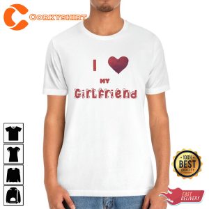 I Love my Girlfriend I Love my GF I Love U Valentines Heart T-Shirt