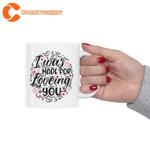 I Was MADE For LOVING YOU Mug