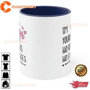 I’m Yours No Refunds No Exchanges Valentine Mug