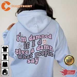 I’m Damned If I D Give A Damn What People Say Lavender Haze Hoodie