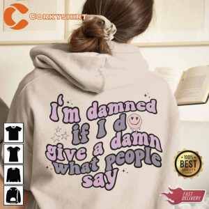 I'm Damned If I D Give A Damn What People Say Lavender Haze Hoodie