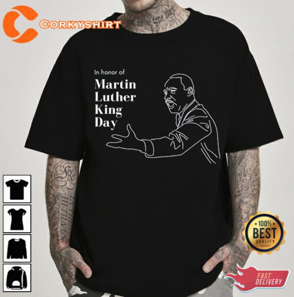 In Honor Of Martin Luther King Jr. Day Printed Shirt