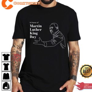 In Honor Of Martin Luther King Jr. Day Printed Shirt