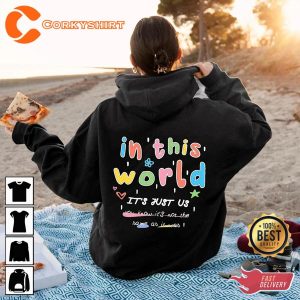 In This World It's Just Us Inspirational As It Was Positive Kindness Motivational Hoodie