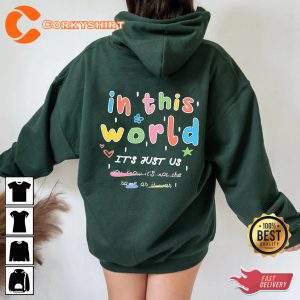In This World It’s Just Us Inspirational As It Was Positive Kindness Motivational Hoodie