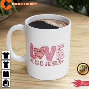 Love Like Jesus Valentines Mug I Love You Mug