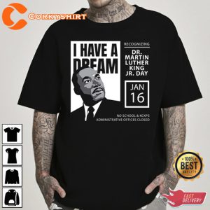 Martin Luther King Jr. Day I Have A Dream Shirt Design