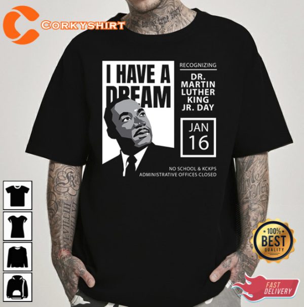 Martin Luther King Jr. Day I Have A Dream Shirt Design