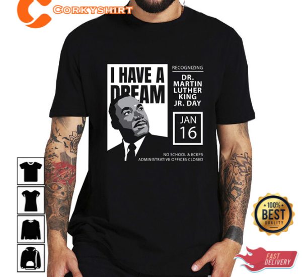 Martin Luther King Jr. Day I Have A Dream Shirt Design