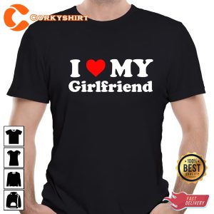 Mens I Love My Girlfriend Gift Joke Birthday Valentines Day T-Shirt