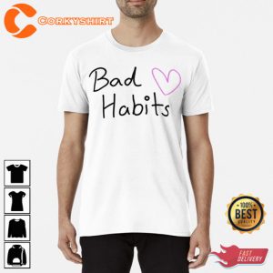 My Bad Habits Lead To You Unisex T-Shirt