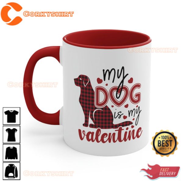 My Dog is My Valentine Mug Dog Lover Coffee Mug