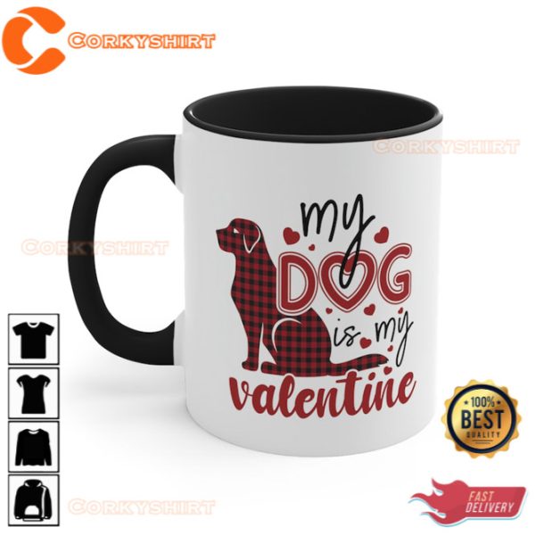 My Dog is My Valentine Mug Dog Lover Coffee Mug