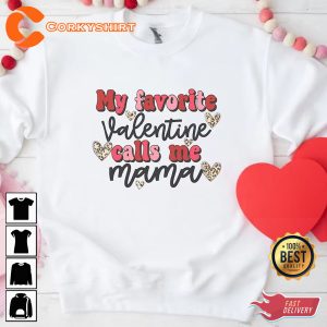 My Favorite Valentine Calls Me Mama Happy Valentine’s Day Sweatshirt