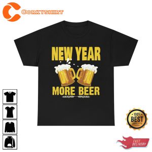 New Year More Beer Shirt I Love Beer Shirt