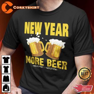 New Year More Beer Shirt I Love Beer Shirt