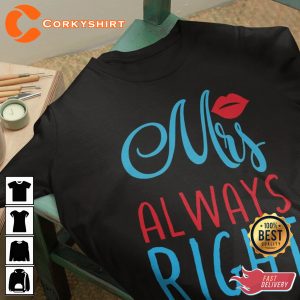 Perfect Valentine’s Day Mrs Always Right Gift for Loved Ones Unique Valentine Day T-Shirt