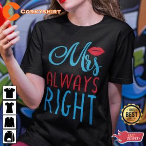 Perfect Valentine’s Day Mrs Always Right Gift for Loved Ones Unique Valentine Day T-Shirt