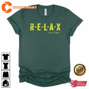 Relax Aaron Rodgers Green Bay Football Funny Aaron Rodgers T-Shirt