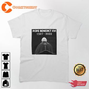 Rip Pope Benedict XVI Emeritus Benedict Memorial Shirt