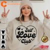 Self Love Club Hello Valentine’s Day Be Kind Teacher Unisex Sweatshirt