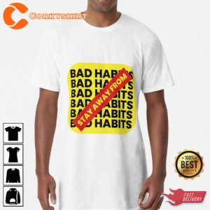 Stay Away From Bad Habits Unisex T-Shirt