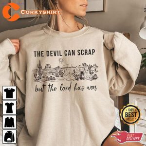 The Devil Can Scrap But The Lord Has Won Zach Country Music Western Sweatshirt