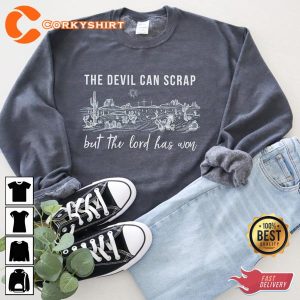 The Devil Can Scrap But The Lord Has Won Zach Country Music Western Sweatshirt