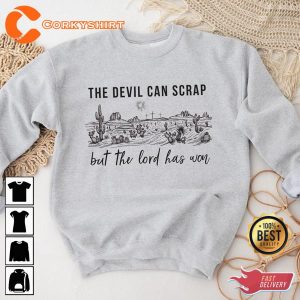 The Devil Can Scrap But The Lord Has Won Zach Country Music Western Sweatshirt