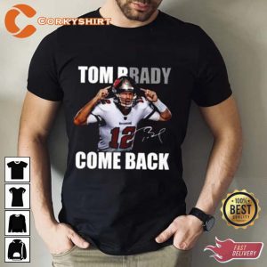 Tom Brady Come Back Signature T-Shirt
