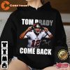 Tom Brady Come Back Signature T-Shirt