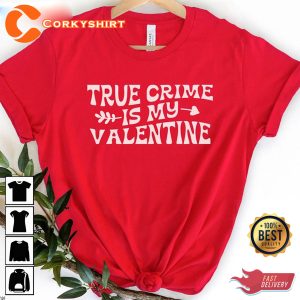 True Crime Valentines Day Love Vibe Funny True Crime Unisex T-Shirt