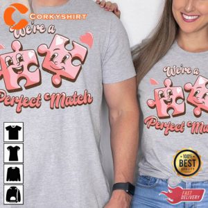We're A Perfect Match Funny Couples Valentines Day Unisex T-Shirt (2)