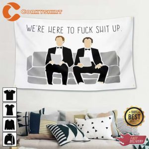 We’re Here To Fuck Shit Up Step Brothers The Interview Flag