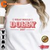 What Would Dolly Do Women Valentines Western Unisex Sweatshirt