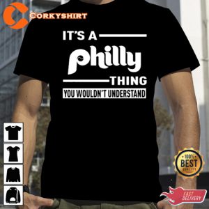 2023-Its-A-Philly-Thing-You-Wouldnt-Understand-Shirt