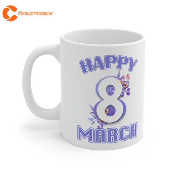 8 Happy March International Womens Day Coffee Mug