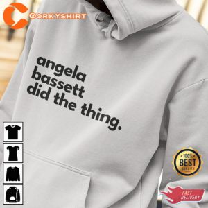 Angela Bassett Did The Thing Hot Trend Shirt